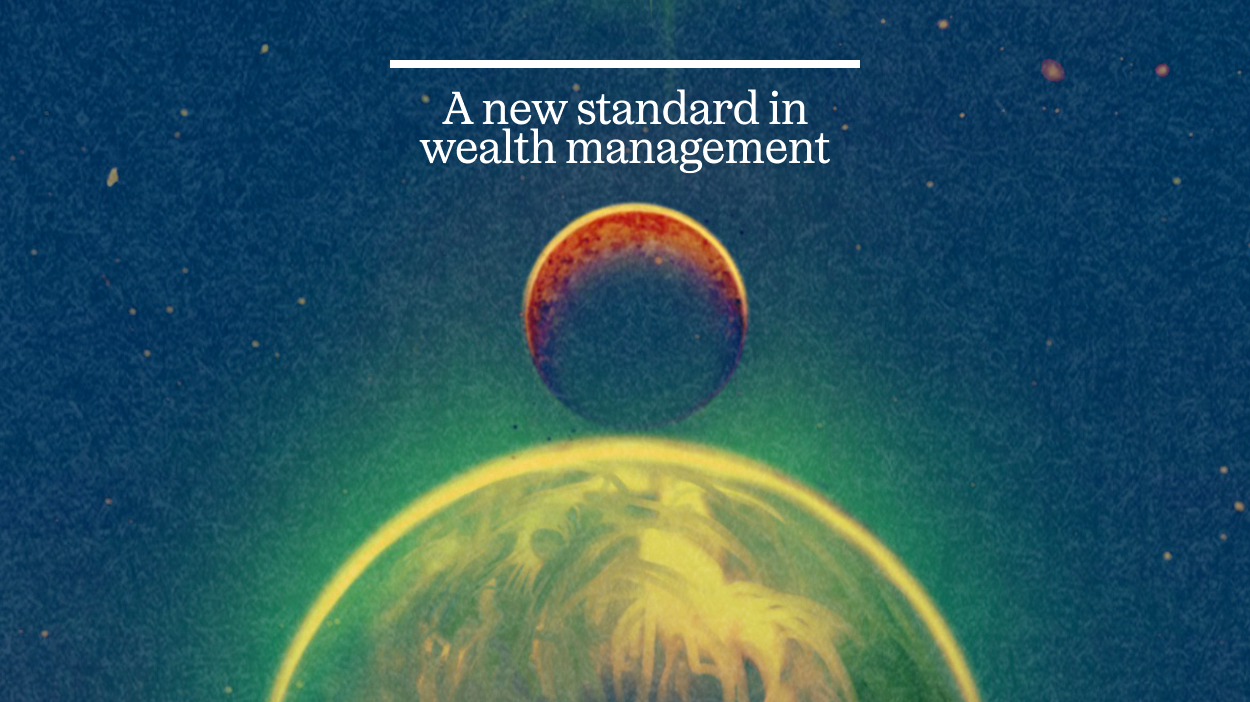 A new standard in wealth management