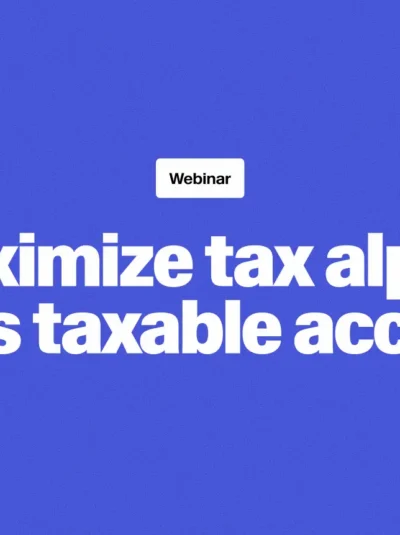 Maximize tax alpha across taxable accounts